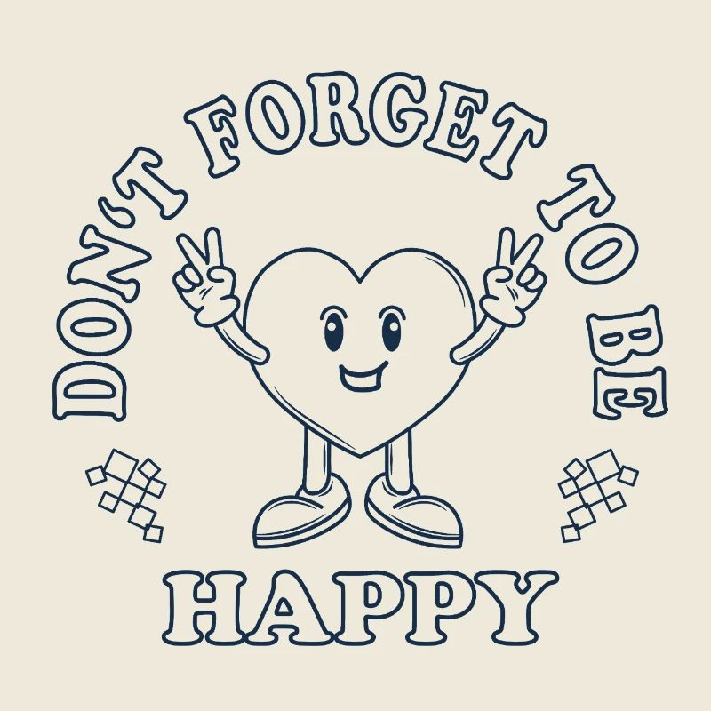 Don’t Forget to Be Happy – Positiver Spruch