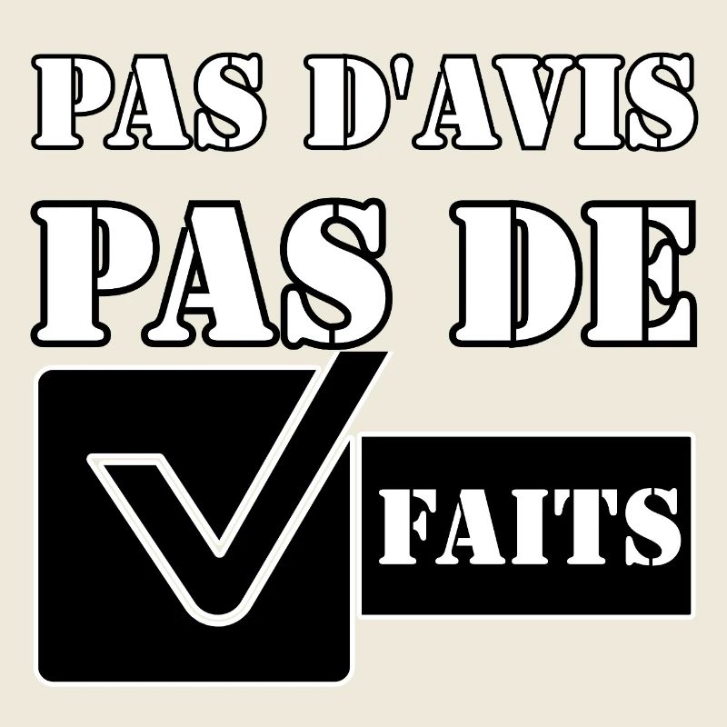 PAS D'AVIS. PAS DE FAITS.