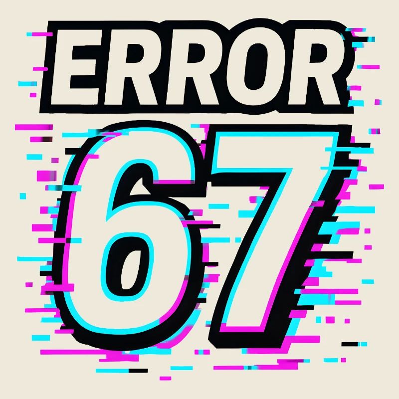 Error 67 Six Seven Glitch Cyber Meme Geschenkidee