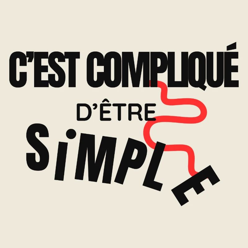 Compliqué d être simple !