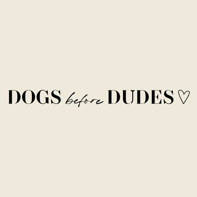 Dogs before Dudes - Statement T-Shirt