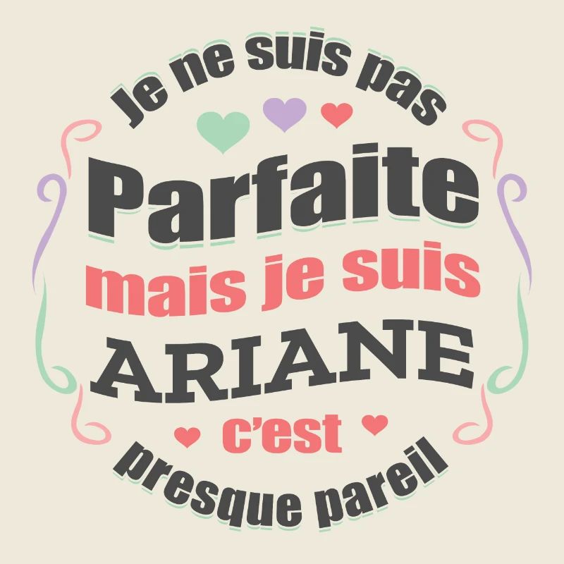 ARIANE PARFAITE - PRENOM ARIANE