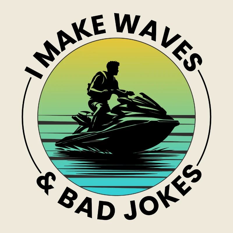Je fais des vagues et des mauvaises blagues Jet Ski