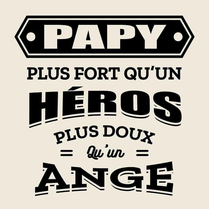 PAPY PLUS FORT QU'UN HEROS PLUS DOUX QU'UN ANGE