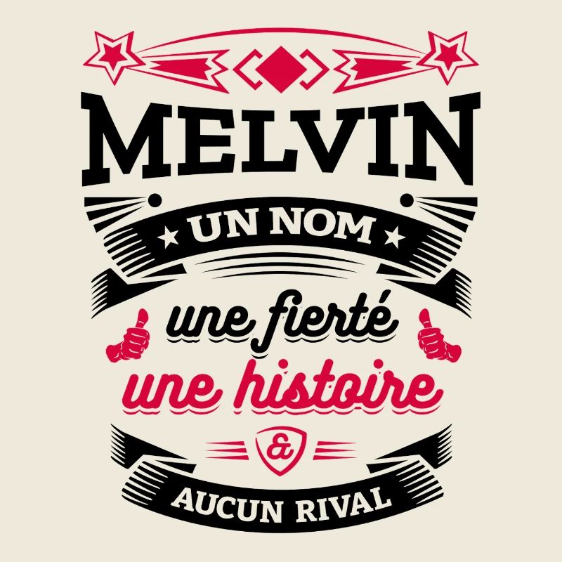 MELVIN UN NOM UNE FIERTÉ AUCUN RIVAL