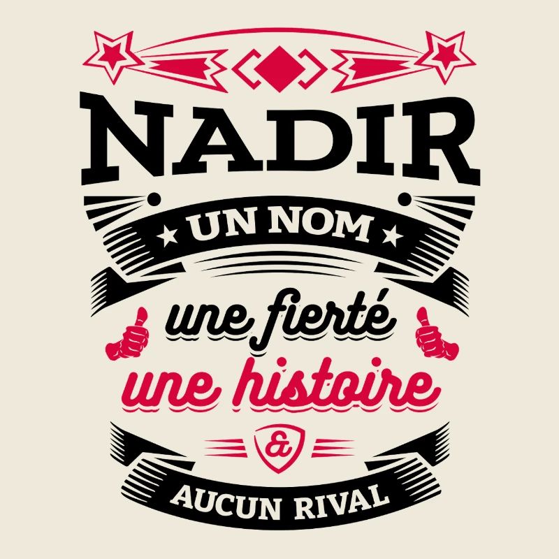 NADIR UN NOM UNE FIERTÉ AUCUN RIVAL