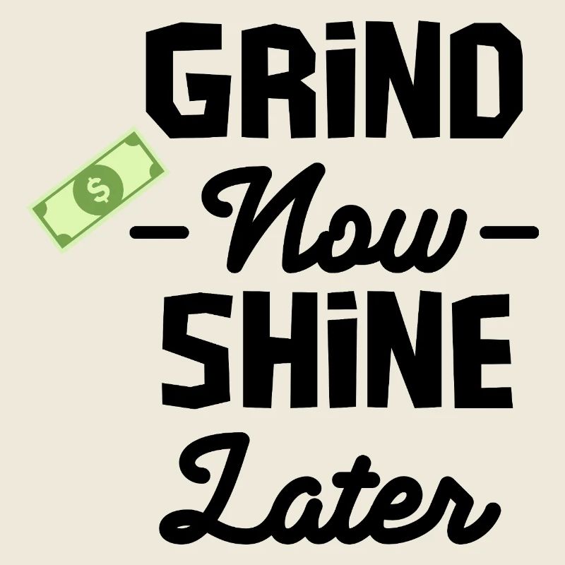 Grind Now, Shine Later – Motivation Hustle T-Shi