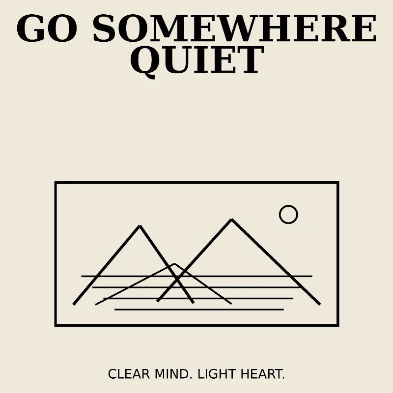 08_go_somewhere_quiet