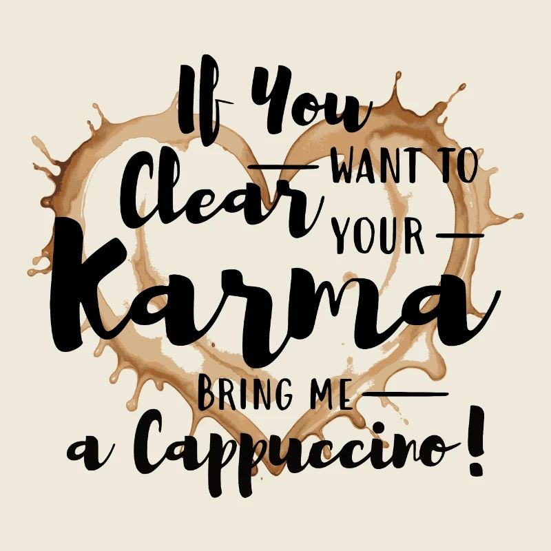 Clear Your Karma - Bring me a Cappuccino!