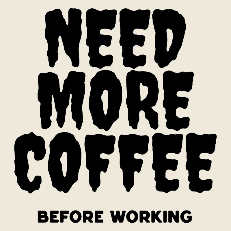 Need more coffee before working