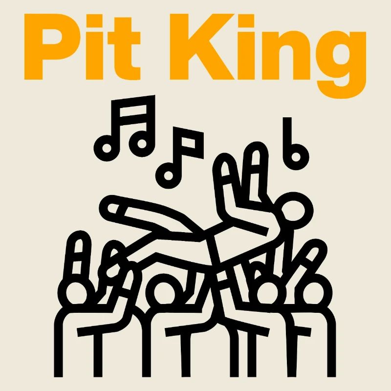 Pit King, Mosh Monarch!