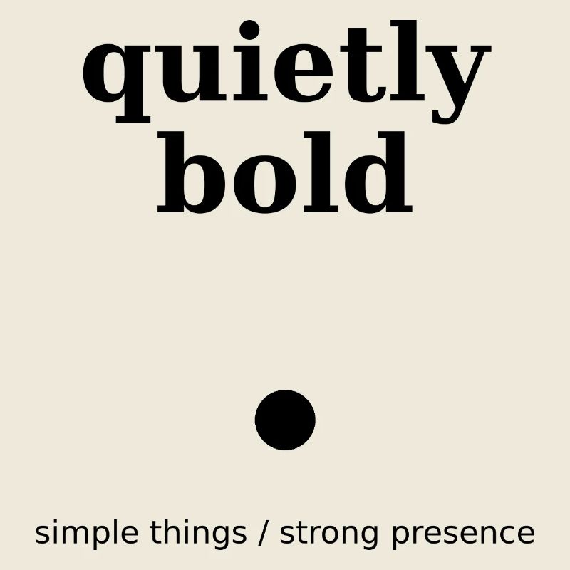 quietly bold