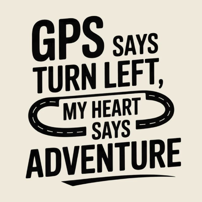 Le GPS dit de tourner à gauche, mon cœur dit d’aventure, SIG