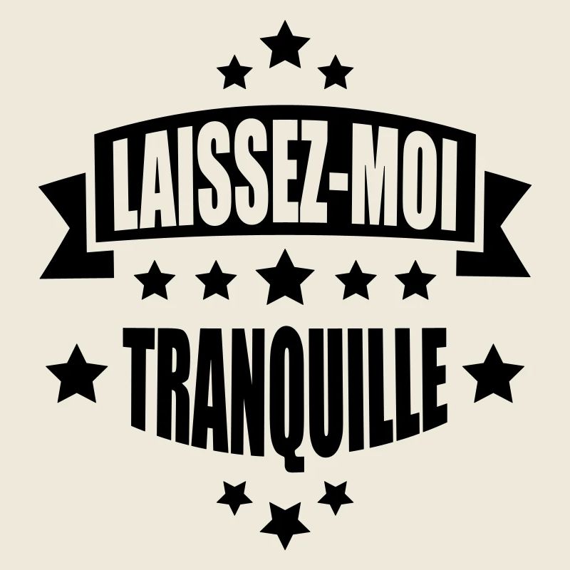 laissez-moi tranquille