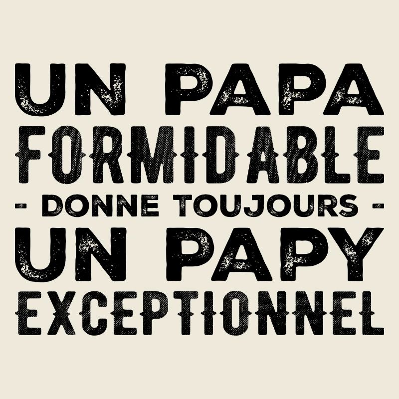 Papa Formidable Donne Un Papy Exceptionnel
