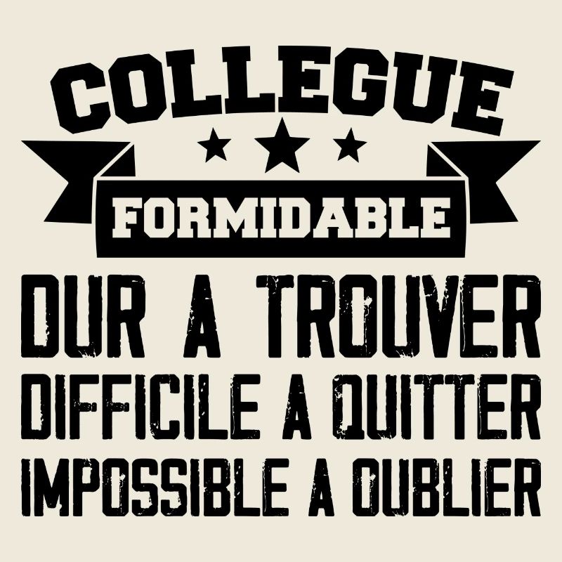 Collègue Formidable Dur à Trouver