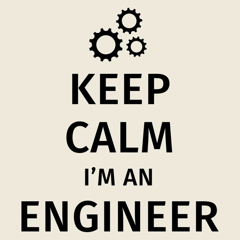 Keep Calm I'm an Engineer