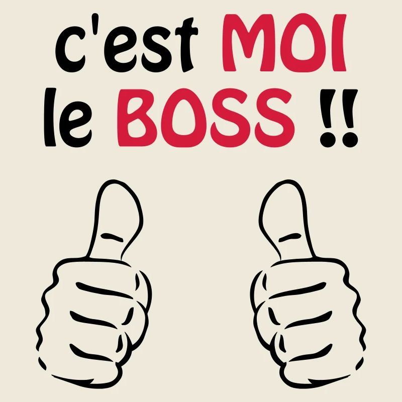 C'est moi le boss ! Humour / Citation / Blague