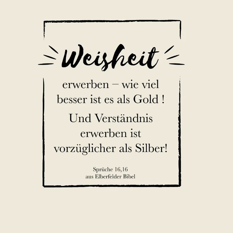 Weisheit erwerben ist besser
