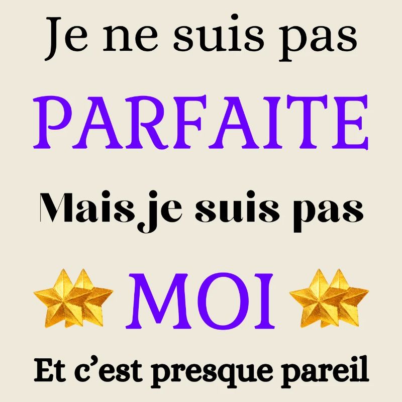 Pas parfaite mais moi