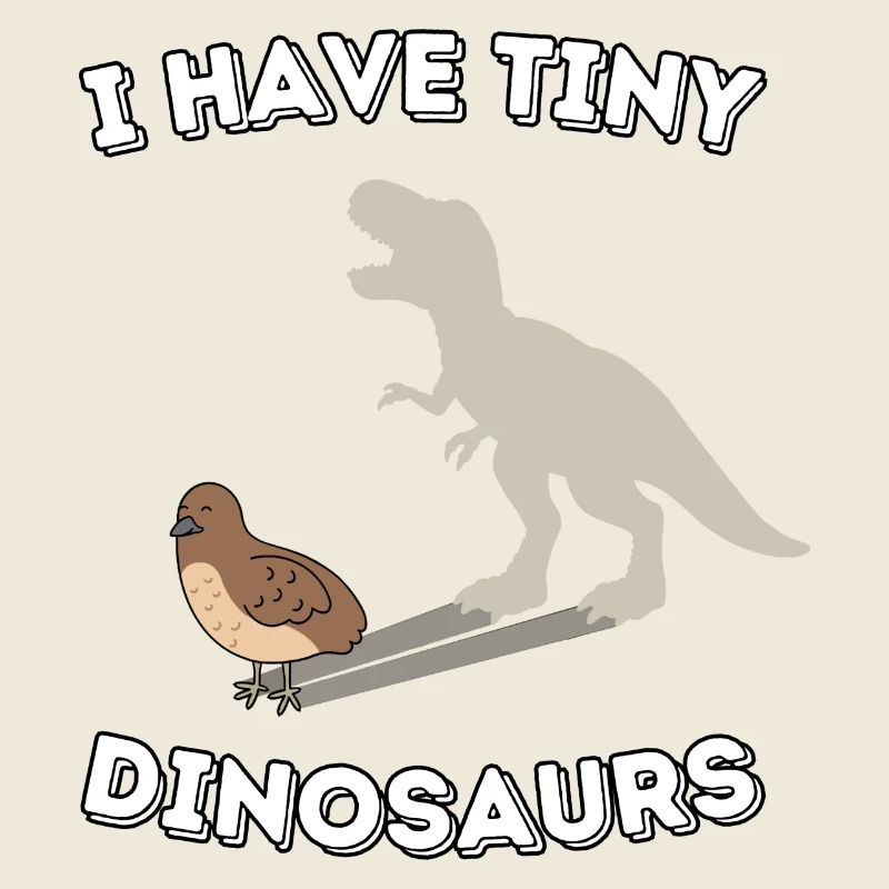 I have tiny Dinosaurs - lustiges Wachtel Design