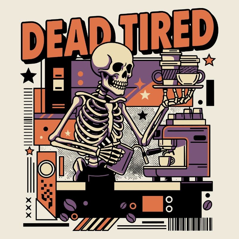 Dead tired coffee skeleton kitchen setting
