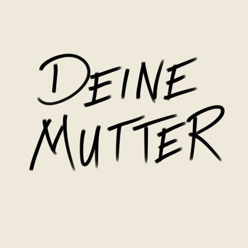 Deine Mutter