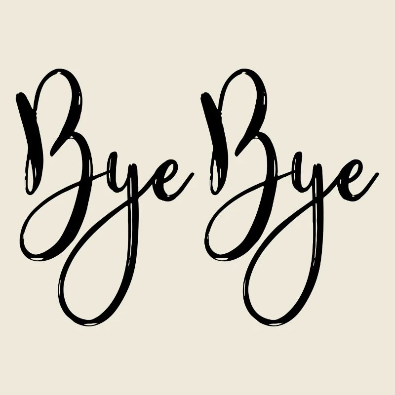 Bye bye