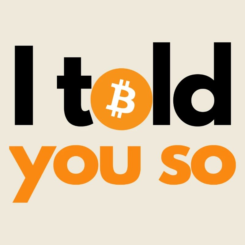 Crypto I told you so 1 Bitcoin BTC