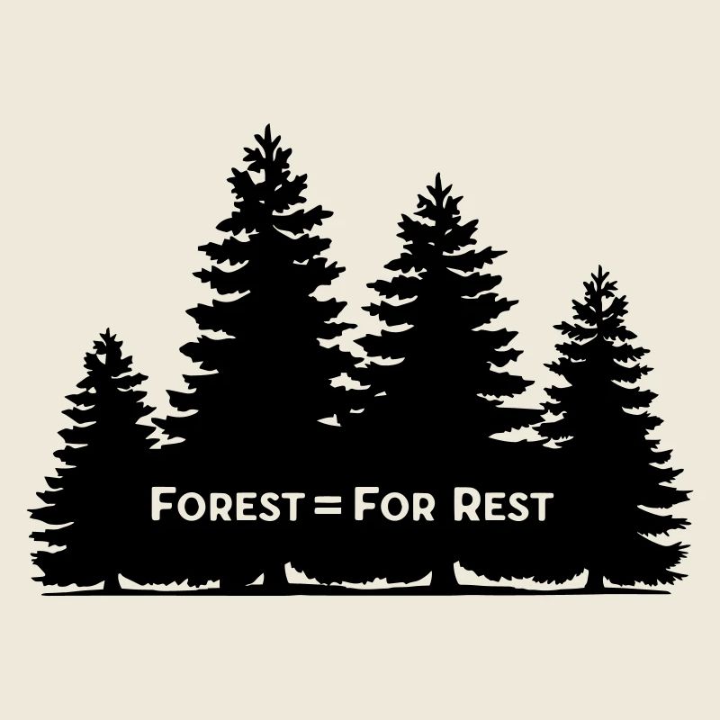 Forest = For Rest