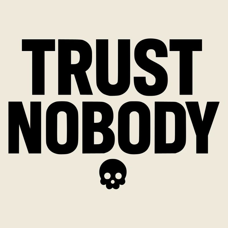Trust Nobody