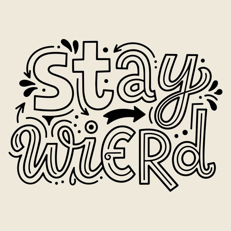 stay wierd