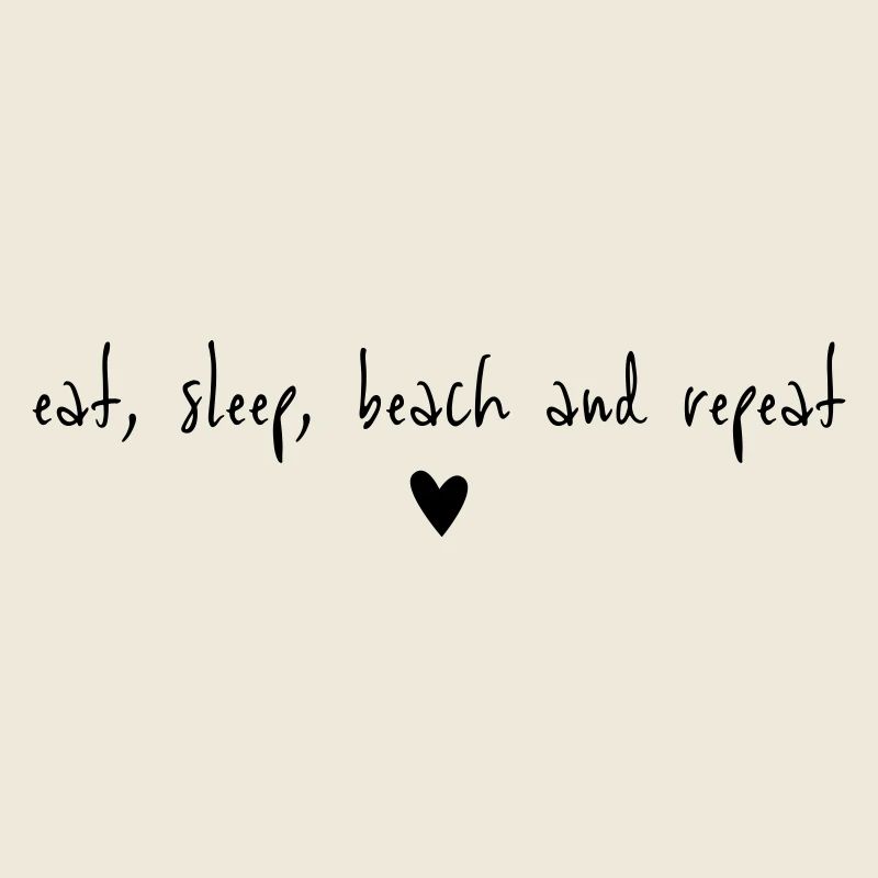 Eat sleep beach repeat, lustige Sprüche, Sommer