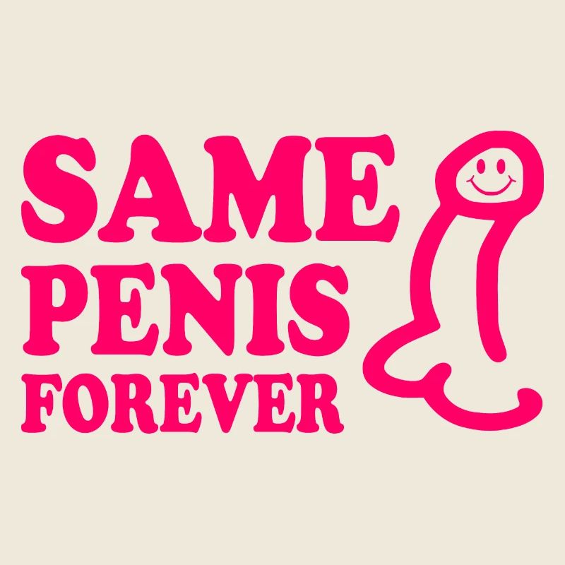Same penis forever