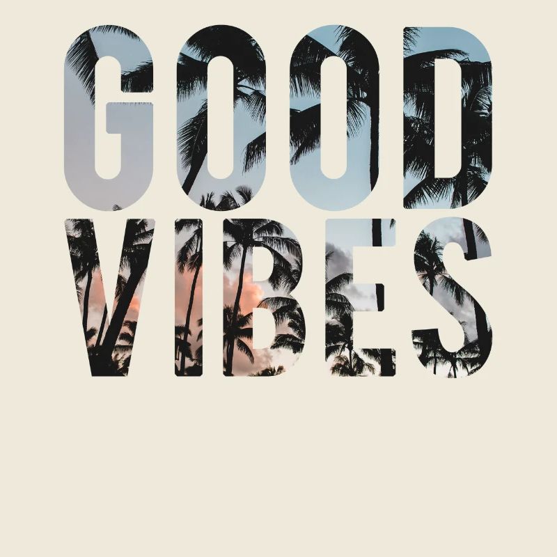 Good vibes