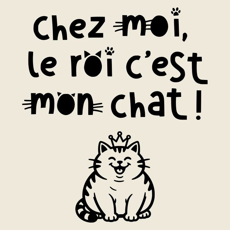 Chez moi le roi c'est mon chat