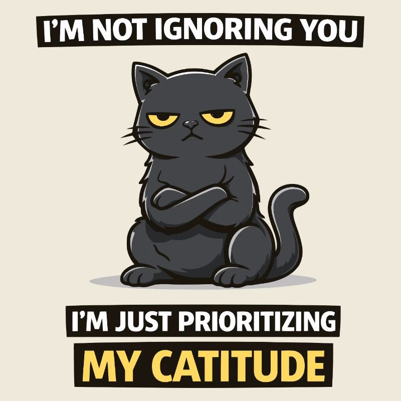 Catitude Priority: I'm Not Ignoring You