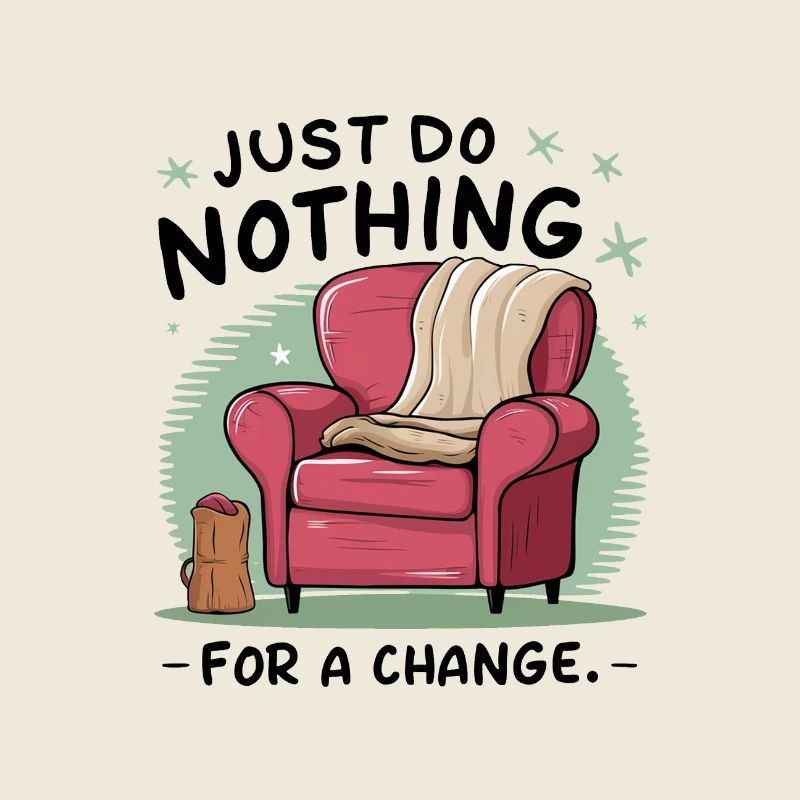 For a change, just do nothing.