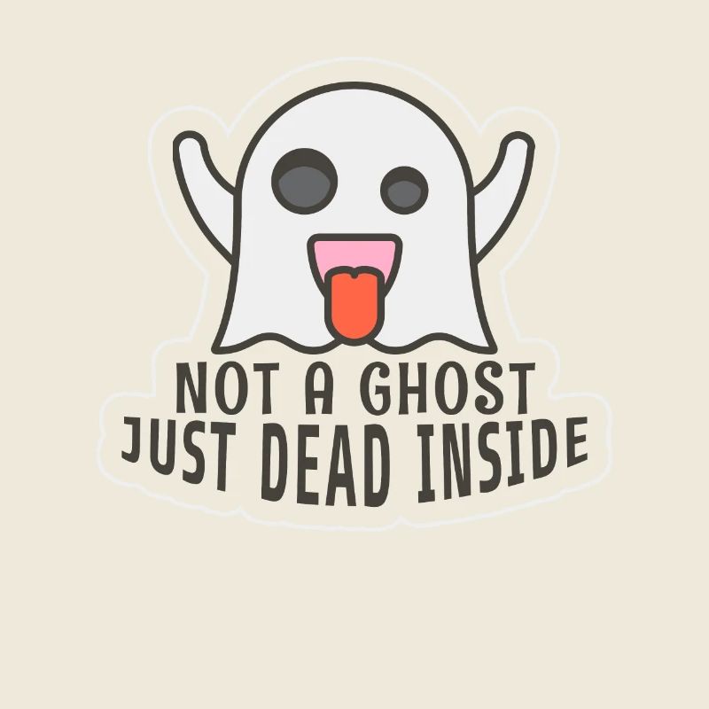 Not a Ghost Just Dead Inside!!