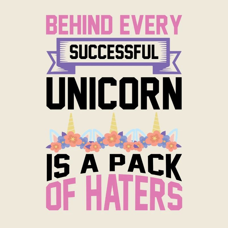 Behind every successful unicorn are haters