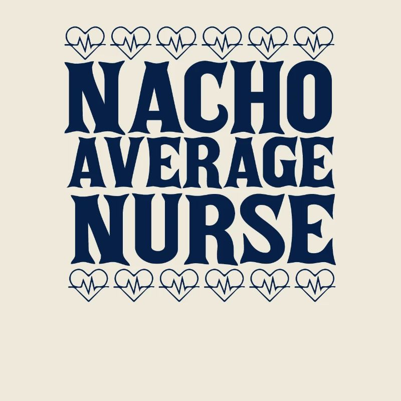 Nacho Average Krankenschwester