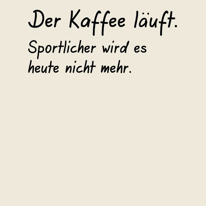 der Kaffee läuft Sportlicher wird es nicht