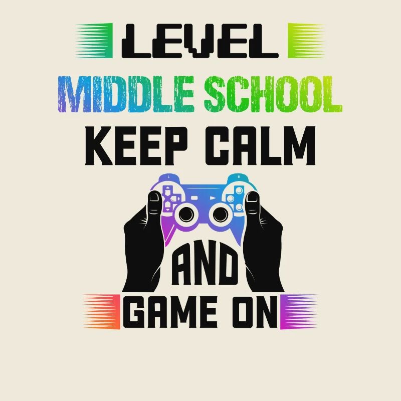 Level MIDDLE SCHOOL keep calm and game on