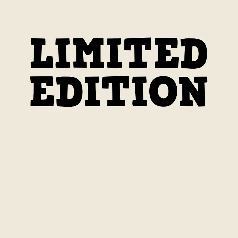 Limited Edition Saying