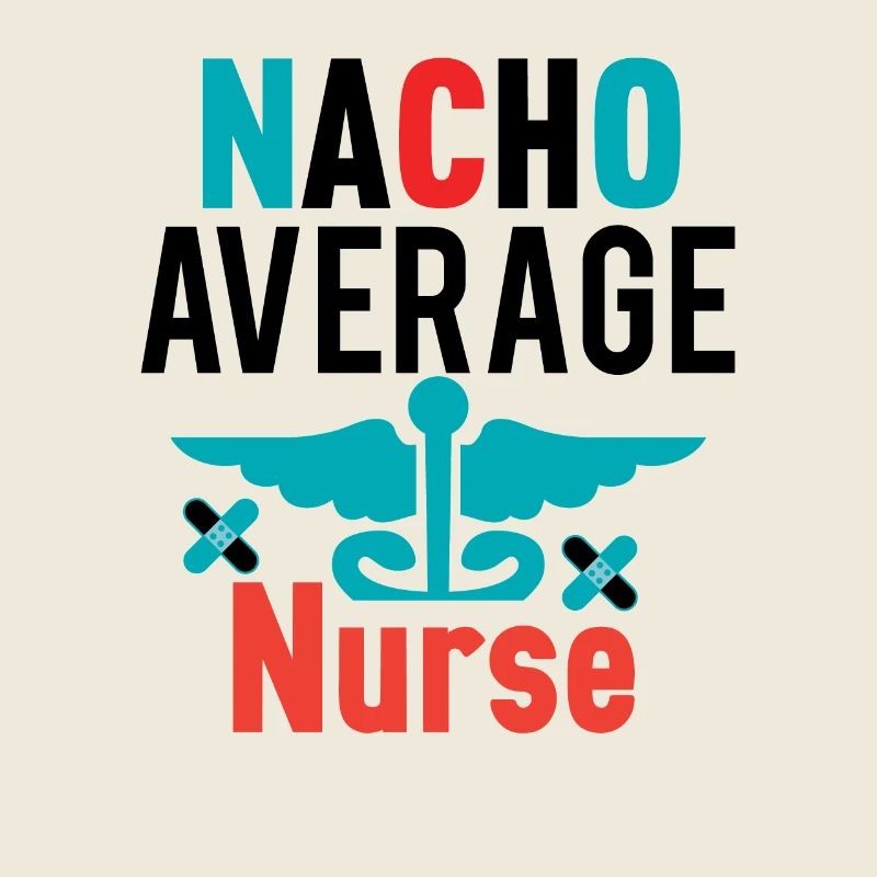 Nacho Average Nurse