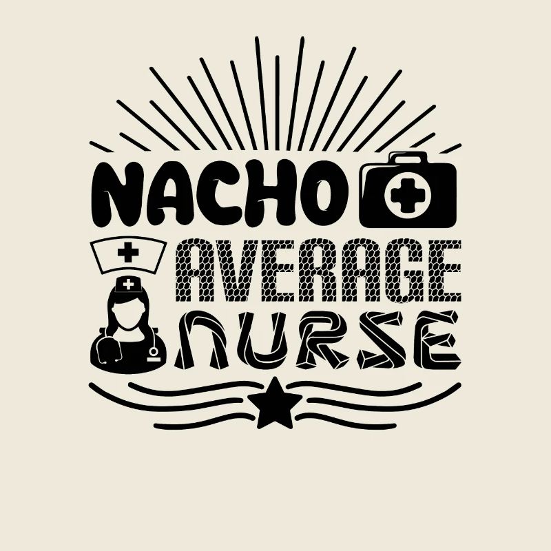 Nacho Average Nurse