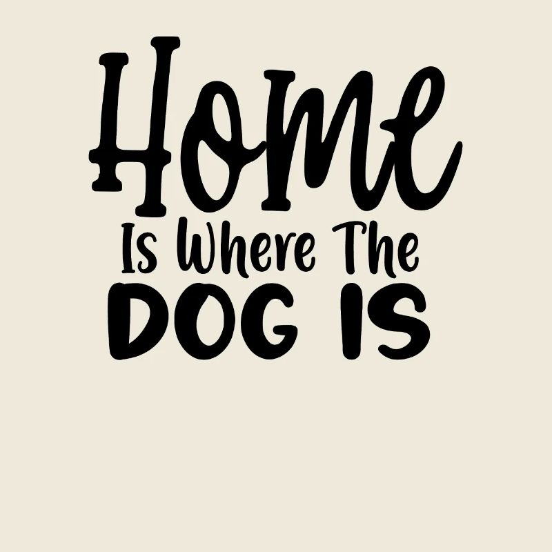 Home is where the dog is