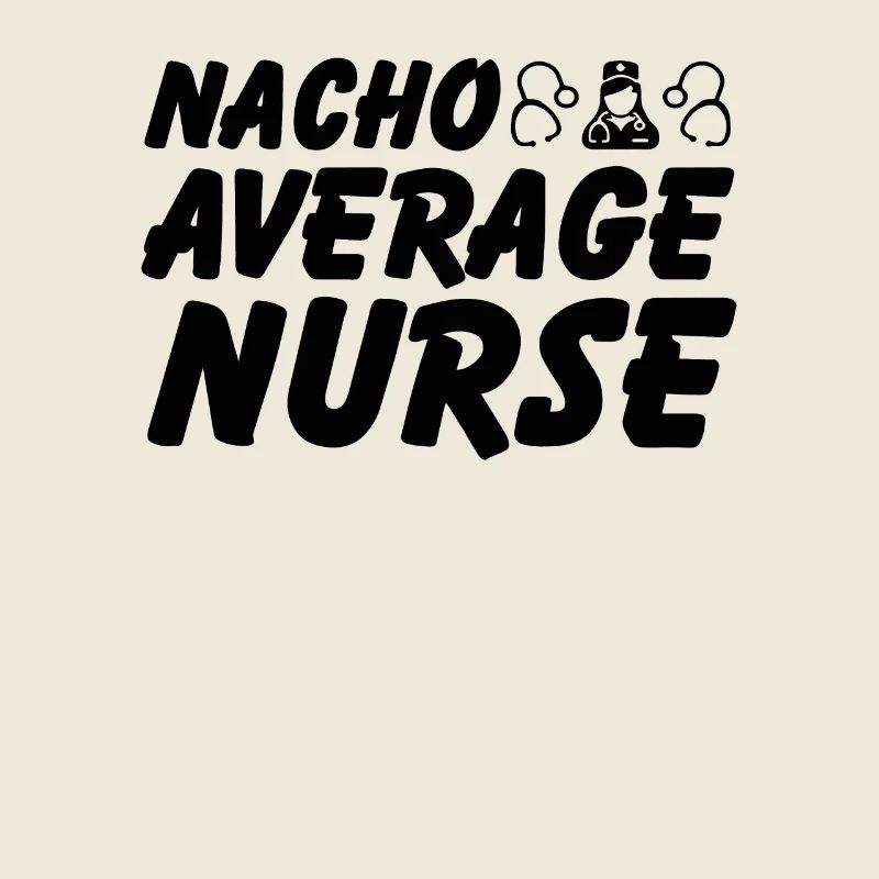 Nacho Average Nurse