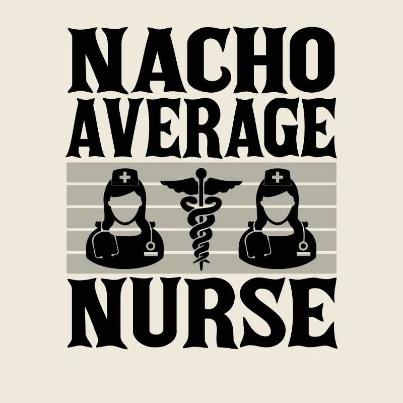 Nacho Average Krankenschwester