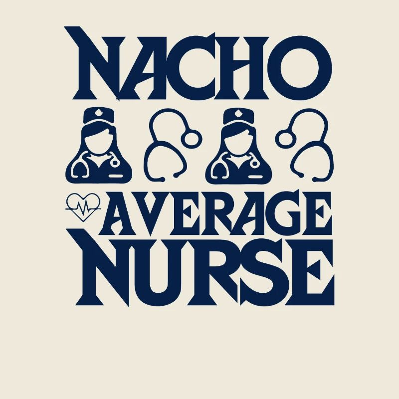 Nacho Average Nurse